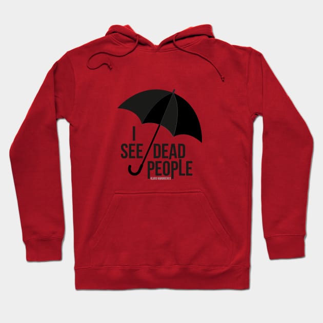 I see dead people Umbrella Academy Hoodie by colouredwolfe11